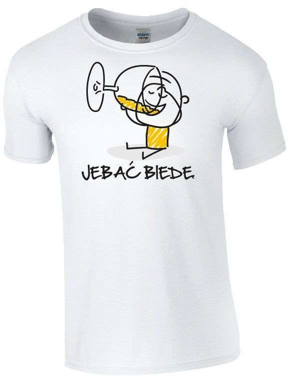 Koszulka męska z nadrukiem "JEBAĆ BIEDĘ"