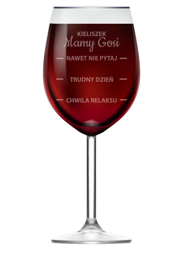 Kieliszek do wina dla Mamy z grawerem "NAWET NIE PYTAJ"