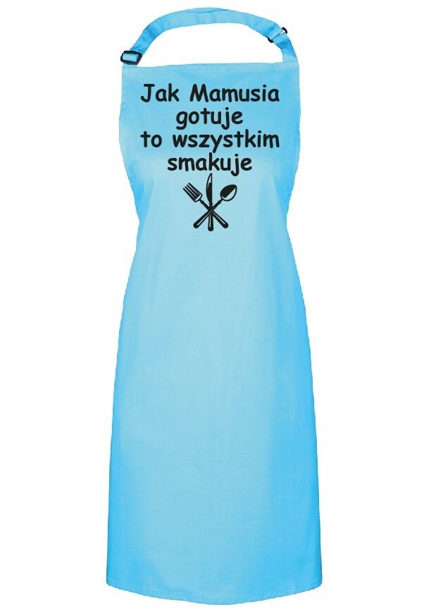 FARTUCH KUCHENNY DLA MAMY "Jak Mamusia gotuje to wszystkim smakuje"