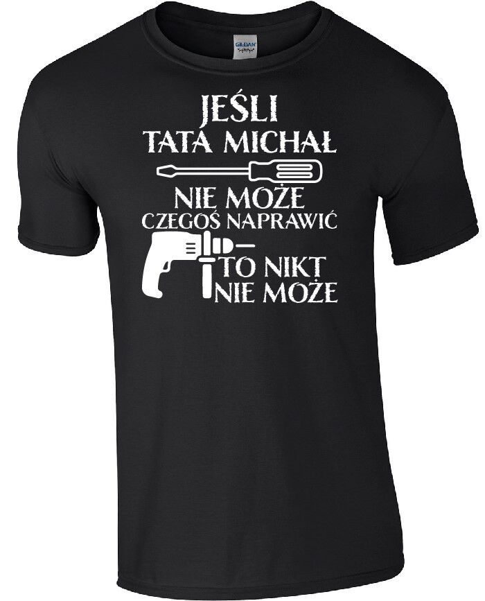Koszulka męska z nadrukiem - Jeśli tata nie może czegoś naprawić to nikt nie może