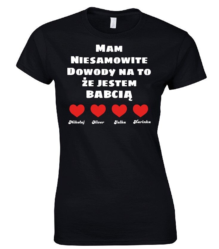 Koszulka dla Babci - Mam niesamowite dowody na to że jestem Babcią