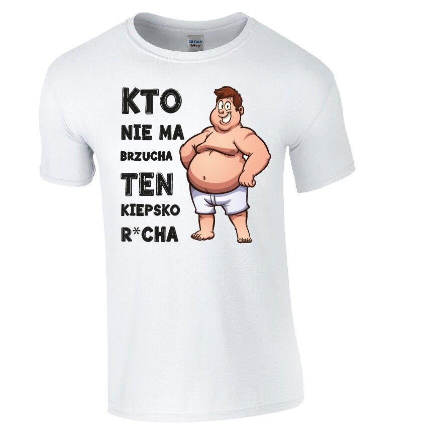 koszulka kto niema brzycha ten kiepsko ru..