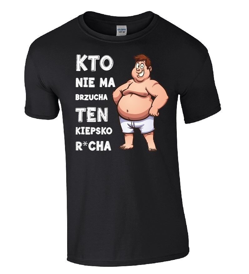 koszulka kto niema brzycha ten kiepsko ru..