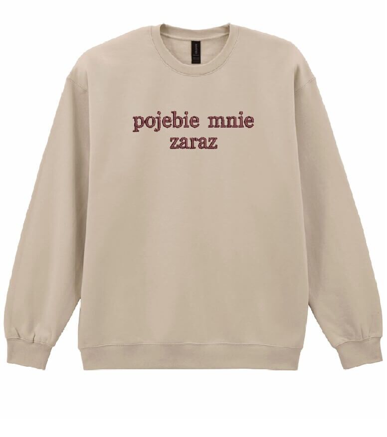 Bluza z haftem "pojebie mnie zaraz"